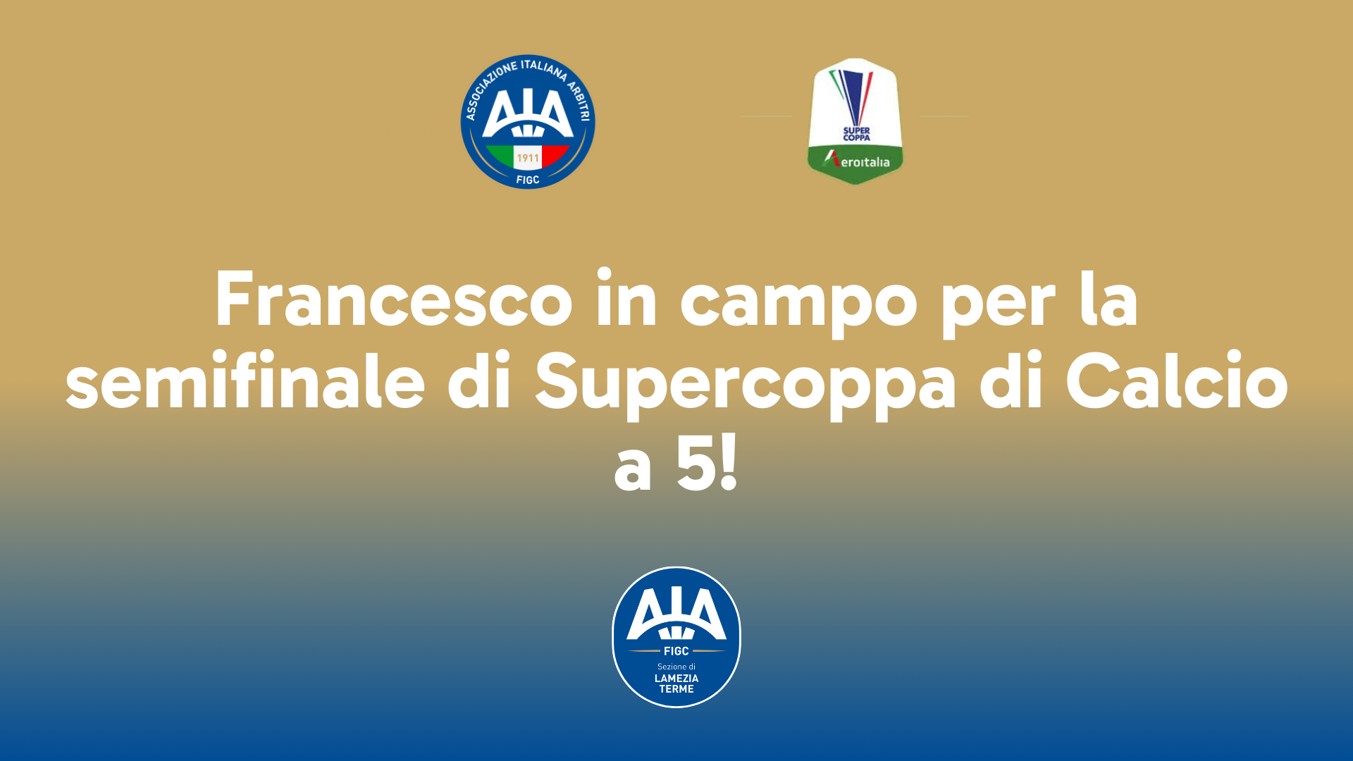 Francesco Mancuso cronometrista per la semifinale di Supercoppa di Calcio a 5. - 3 - AIA – Sezione di Lamezia Terme Francesco Mancuso cronometrista per la semifinale di Supercoppa di Calcio a 5. - 2 - AIA – Sezione di Lamezia Terme