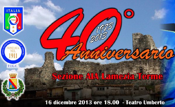 16 DICEMBRE 2013- 40° ANNIVERSARIO SEZIONE AIA LAMEZIA TERME - 3 - AIA – Sezione di Lamezia Terme 16 DICEMBRE 2013- 40° ANNIVERSARIO SEZIONE AIA LAMEZIA TERME - 2 - AIA – Sezione di Lamezia Terme
